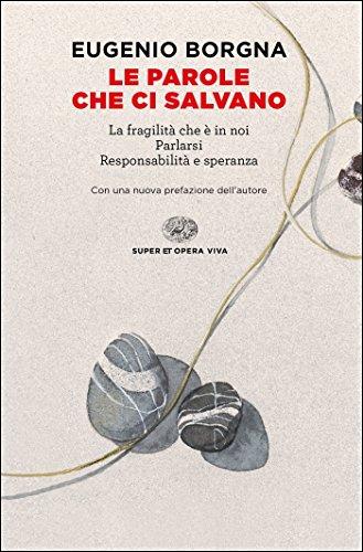 Le parole che ci salvano: La fragilità che è in noi. Parlarsi. Responsabilità e speranza. (Super ET. Opera viva)