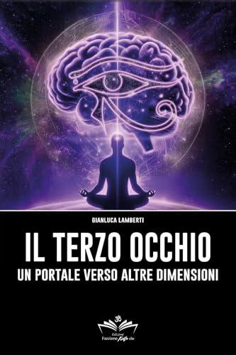 Il Terzo Occhio. Un portale verso altre dimensioni