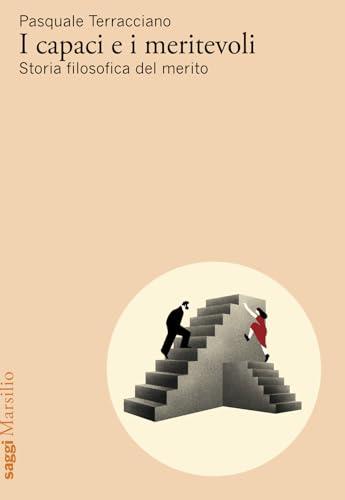 I capaci e i meritevoli. Storia filosofica del merito