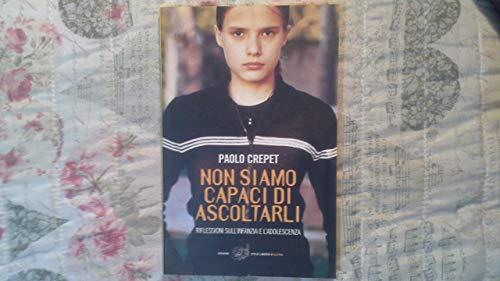Non siamo capaci di ascoltarli. Riflessioni sull'infanzia e l'adolescenza