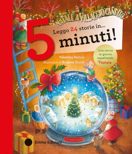 Leggo 24 storie in… 5 minuti! Natale a Villaggio Candito. Stampatello maiuscolo. Ediz. a colori