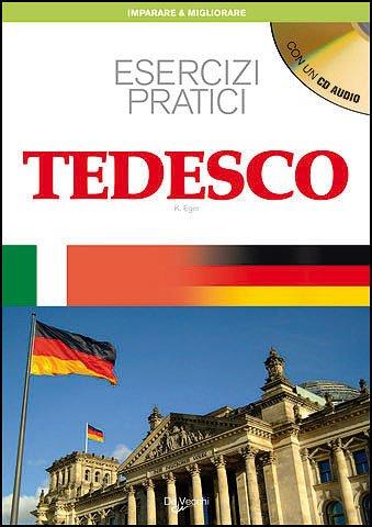 Migliora il tuo tedesco. Esercizi pratici. Con CD Audio