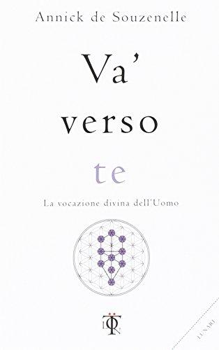 Va' verso te. La vocazione divina dell'uomo
