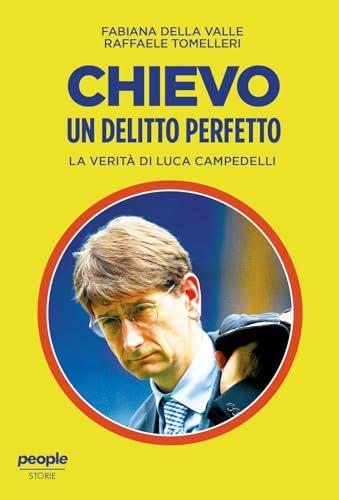 Chievo. Un delitto perfetto. La verità di Luca Campedelli