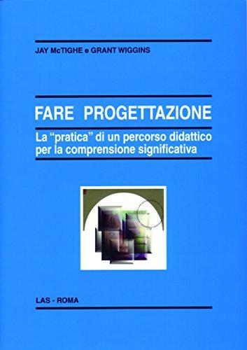 Fare progettazione. La «pratica» di un percorso didattico per la comprensione significativa