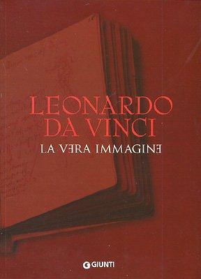 Leonardo da Vinci. La vera immagine