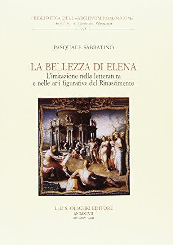 La bellezza di Elena. L'imitazione nella letteratura e nelle arti figurative del Rinascimento
