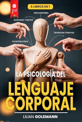 LA PSICOLOGÍA DEL LENGUAJE CORPORAL: 6 LIBROS EN 1: Manipulación Mental, Estrategia Negra y PNL: Técnicas para Defenderse y Dominar la Comunicación No ... + AUDIO y eBook (Spanish Edition)