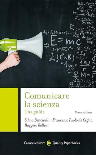 Comunicare la scienza. Nuova ediz.