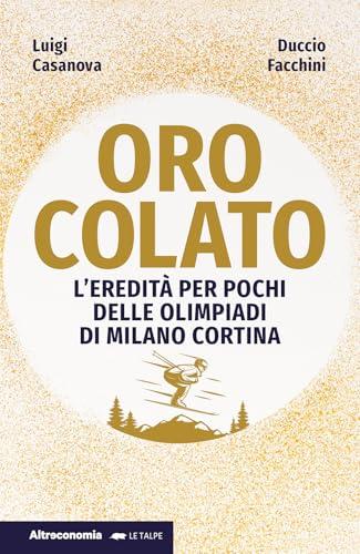 Oro colato. L'eredità per pochi delle Olimpiadi di Milano Cortina