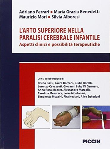 L'arto superiore nella paralisi cerebrale infantile. Aspetti clinici e possibilità terapeutiche