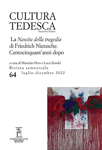 Cultura tedesca. La Nascita della tragedia di Friedrich Nietzsche. Centocinquant'anni dopo (2022) (Vol. 64)