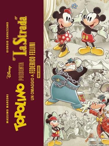 Topolino presenta: «La strada». Un omaggio a Federico Fellini. Limited deluxe edition. Ediz. speciale. Con litografia