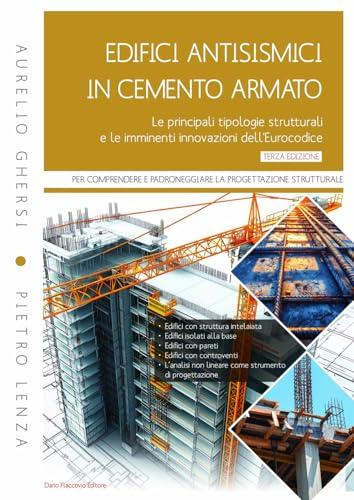Edifici antisismici in cemento armato. Nuove normative tecniche. Eurocodici e classi di rischio sismico