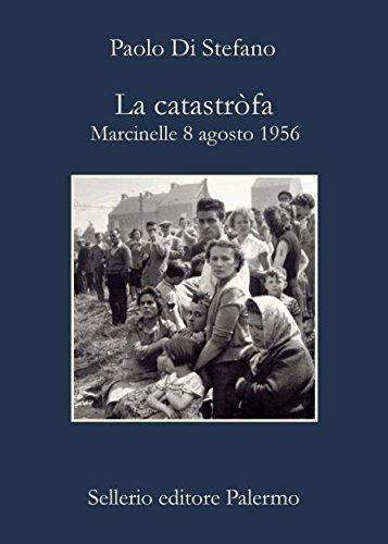 La catastròfa: Marcinelle 8 agosto 1956 (La memoria)