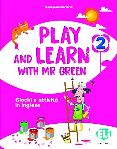 Play and learn with Mr Green. Per la Scuola elementare (Vol. 2)