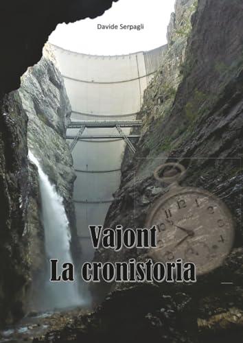 Vajont. La cronistoria