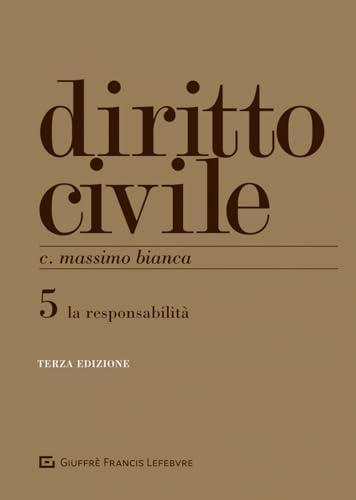 Diritto Civile V - La Responsabilità: Vol. 5