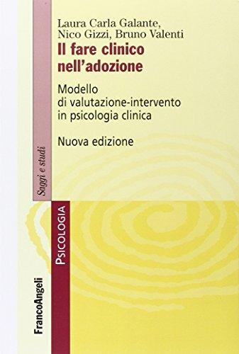 Il fare clinico nell'adozione. Modello di valutazione-intervento in psicologia clinica