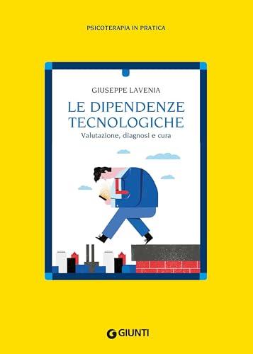 Le dipendenze tecnologiche: Valutazione, diagnosi e cura