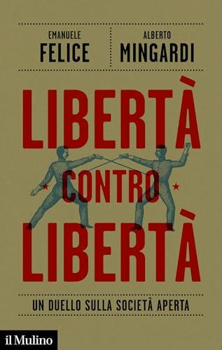 Libertà contro libertà: Un duello sulla società aperta (Contemporanea)
