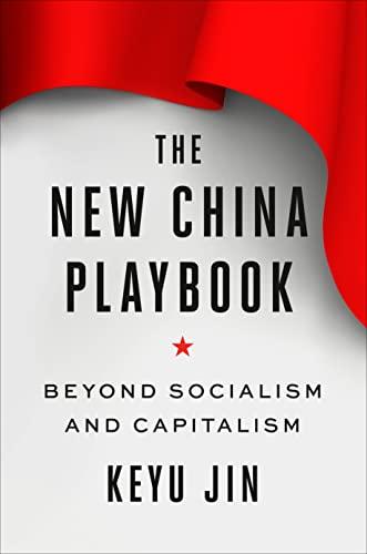 The New China Playbook: Beyond Socialism and Capitalism (English Edition)