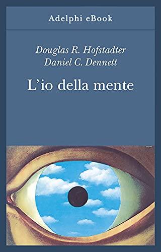 L’io della mente: Fantasie e riflessioni sul sé e sull’anima