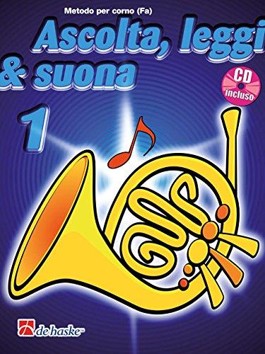 Ascolta Leggi e Suona 1 Corno con CD | Raccolta di Spartiti e Studi per Corno Francese | Metodo Progressivo per Principianti e Intermedi | Libro Teoria Musicale e Tecnica Ottoni De Haske Italiano