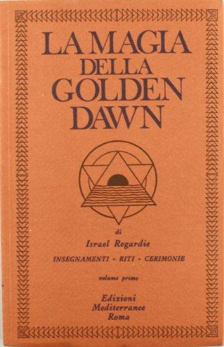 La magia della Golden Dawn: 1 [Edizione Rough Cut]
