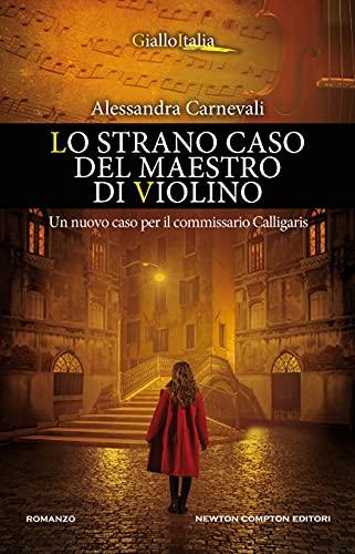 Lo strano caso del maestro di violino (Un'indagine del commissario Adalgisa Calligaris Vol. 6)
