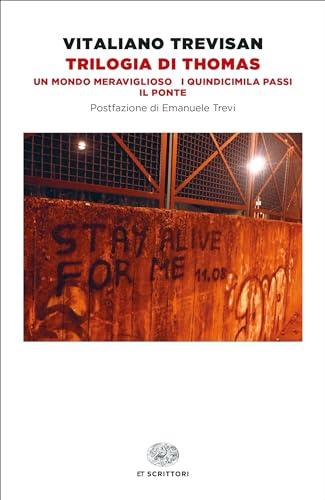 Trilogia di Thomas: Un mondo meraviglioso. I quindicimila passi. Il ponte