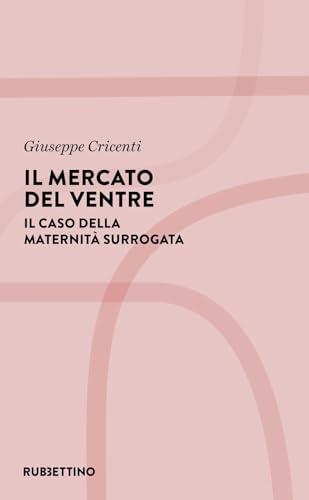 Il mercato del ventre. Il caso della maternità surrogata