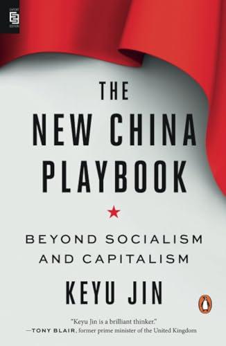 The New China Playbook: Beyond Socialism and Capitalism