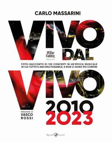 Vivo dal vivo 2010-2023. Foto-racconto di 120 concerti in un'epoca musicale in cui tutto è ancora possibile, e non ci sono più confini. Ediz. illustrata. Con QR code
