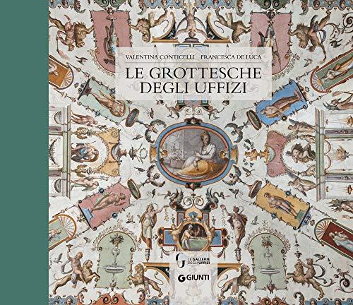 Le grottesche degli Uffizi. Ediz. a colori