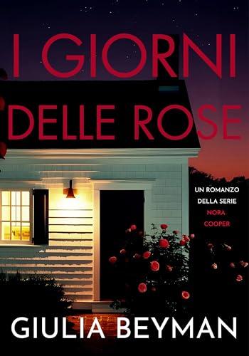 I giorni delle rose (Nora Cooper Vol. 12)