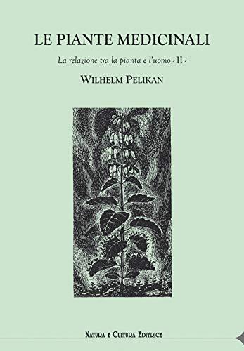 Le piante medicinali. La relazione tra la pianta e l’uomo (Vol. 2)