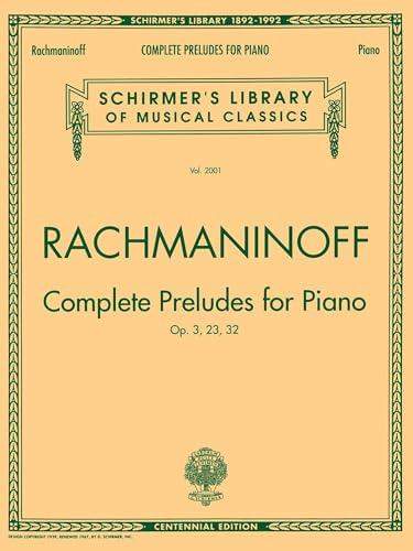 Complete Preludes, Op. 3, 23, 32 G. Schirmer’s Library of Musical Classics Piano