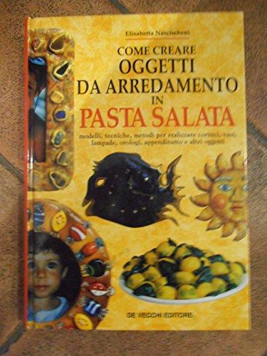 Come creare oggetti da arredamento in pasta salata