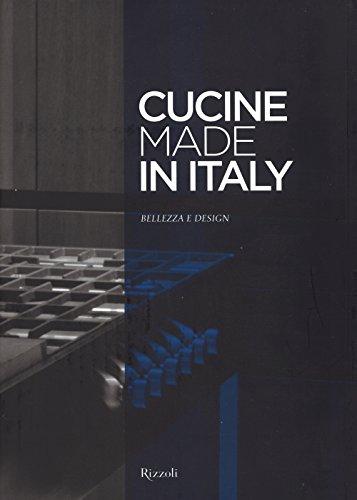 Cucine made in Italy. Bellezza e design. Ediz. illustrata