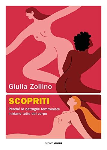 Scopriti: Perché le battaglie femministe iniziano tutte dal corpo