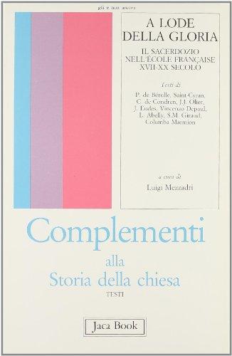 A lode della gloria. Il sacerdozio nell'Ecole française (XVII-XX secolo)