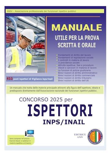 Concorso 2025 per Ispettori Inps/Inail. Manuale utile per la prova scritta e orale