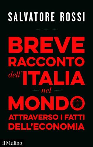 Breve racconto dell’Italia nel mondo attraverso i fatti dell’economia