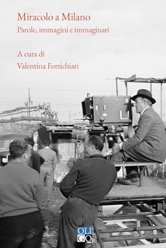 Miracolo a Milano. Parole, immagini e immaginari