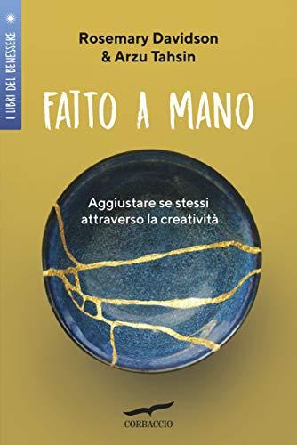 Fatto a mano: Aggiustare se stessi attraverso la creatività