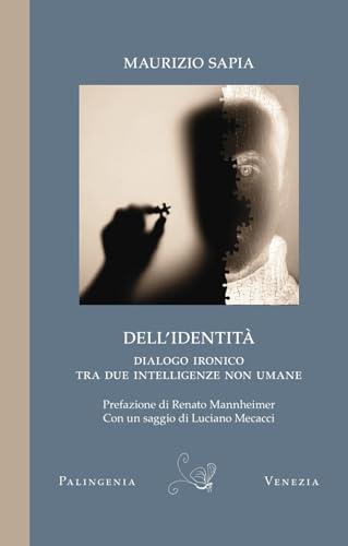 Dell'identità. Dialogo ironico tra due intelligenze non umane