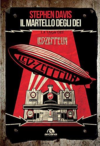 Il martello degli dei: La saga dei Led Zeppelin