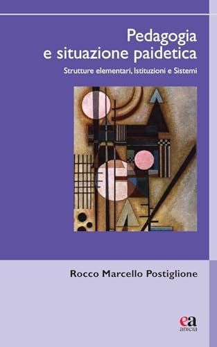 Pedagogia e situazione paidetica. Strutture elementari, istituzioni e sistemi