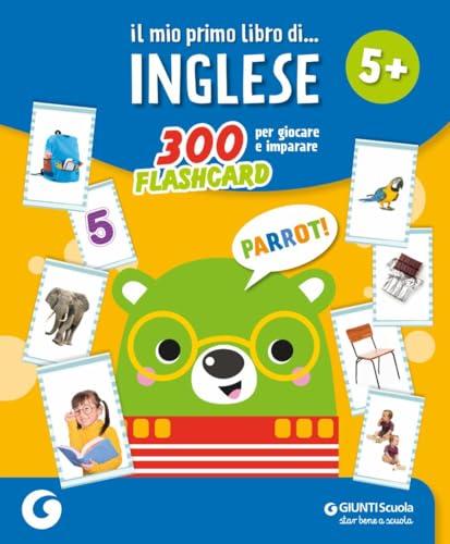 Il mio primo libro di... inglese. 300 flashcard per giocare e imparare